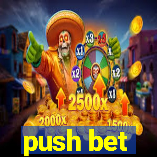 push bet